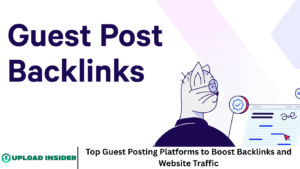 Top Guest Posting Platforms to Boost Backlinks and Website Traffic
