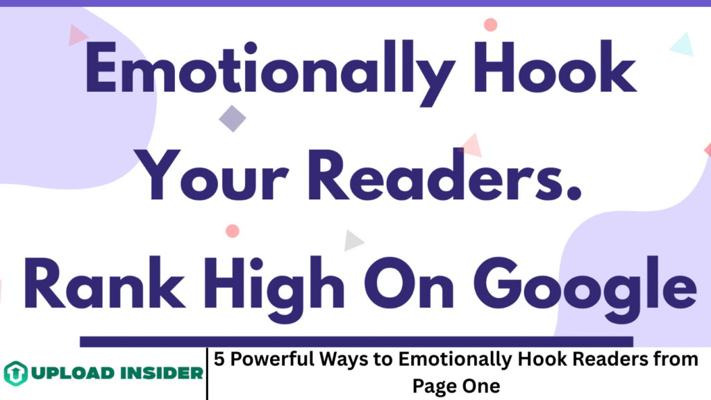 5 Powerful Ways to Emotionally Hook Readers from Page One