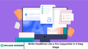Write Headlines Like a Pro Copywriter in 3 Easy Steps