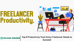 Top 5 Productivity Tools Every Freelancer Needs to Succeed